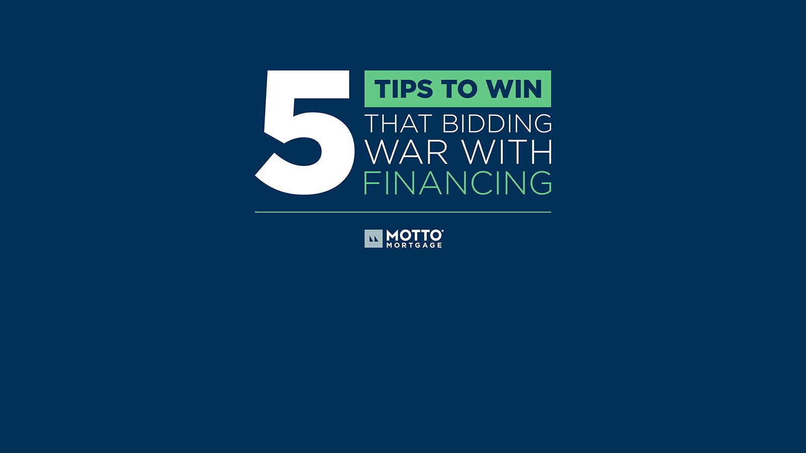 A dark blue graphic with large white text reading 5 Tips to Win That Bidding War with Financing and the Motto Mortgage logo beneath the text.